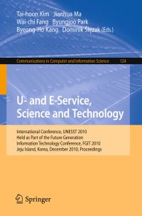 Book Cover for U- And E-Service, Science and Technology by Taihoon Kim, Jianhua Ma, Waichi Fang, Byungjoo Park, ByeongHo Kang, Dominik Slezak