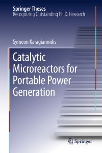 Book Cover for Catalytic Microreactors for Portable Power Generation by Symeon Karagiannidis