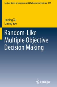 Book Cover for Random-Like Multiple Objective Decision Making by Jiuping Xu, Liming Yao