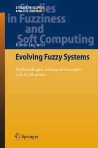 Book Cover for Evolving Fuzzy Systems - Methodologies, Advanced Concepts and Applications by Edwin Lughofer