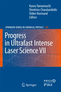 Book Cover for Progress in Ultrafast Intense Laser Science. Volume VII by Kaoru Yamanouchi, Dimitrios Charalambidis, Didier Normand