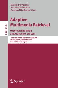 Book Cover for Adaptive Multimedia Retrieval by AMR Workshop, Marcin Detyniecki, Ana GarciaSerrano, Andreas Nürnberger