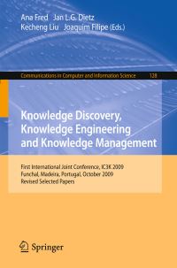 Book Cover for Knowledge Discovery, Knowledge Engineering and Knowledge Management by Ana Fred, Jan L G Dietz, Kecheng Liu, Joaquim Filipe
