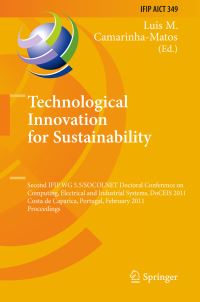 Book Cover for Technological Innovation for Sustainability by Electrical and Industrial Systems IFIP WG 55SOCOLNET Doctoral Conference on Computing, Luis CamarinhaMatos, International Federation for Information Processing
