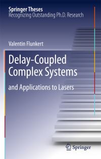 Book Cover for Delay-Coupled Complex Systems by Valentin Flunkert