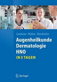 Book Cover for Augenheilkunde, Dermatologie, HNO...in 5 Tagen by Matthias Goebeler, Peter Walter, Martin Westhofen