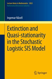 Book Cover for Extinction and Quasi-Stationarity in the Stochastic Logistic SIS Model by Ingemar Nåsell