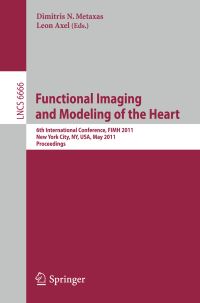 Book Cover for Functional Imaging and Modeling of the Heart by FIMH Conference, Dimitris N Metaxas, Leon Axel
