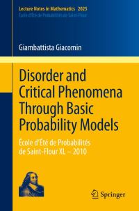 Book Cover for Disorder and Critical Phenomena Through Basic Probability Models by École dété de probabilités de SaintFlour, Giambattista Giacomin
