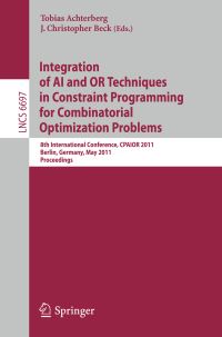 Book Cover for Integration of AI and OR Techniques in Constraint Programming for Combinatorial Optimization Problems by International Conference on Integration of AI and OR Techniques in Constraint Programming for Combinatorial Optimisation Problems, Tobias Achterberg, J Christopher Beck