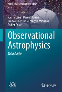 Book Cover for Observational Astrophysics by Pierre Léna, Daniel Rouan, F Lebrun, F Mignard, Didier Pelat, Laurent Mugnier
