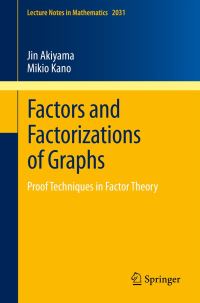Book Cover for Factors and Factorizations of Graphs by J Akiyama, Mikio Kano