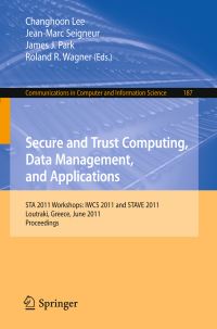 Book Cover for Secure and Trust Computing, Data Management, and Applications by IWCS 2011, Changhun Yi, STAVE 2011, STA Conference