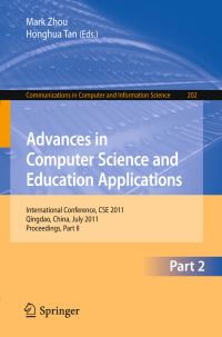 Book Cover for Advances in Computer Science and Education Applications by Mark Zhou, Honghua Tan
