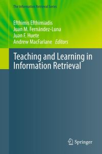 Book Cover for Teaching and Learning in Information Retrieval by Efthimis Nikolaos Efthimiadis