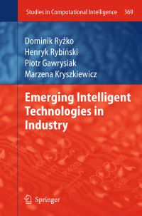 Book Cover for Emerging Intelligent Technologies in Industry by Dominik Ryzko