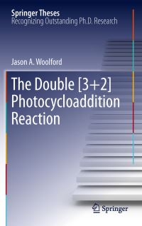 Book Cover for The Double [3+2] Photocycloaddition Reaction by Jason A. Woolford