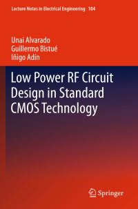 Book Cover for Low Power RF Circuit Design in Standard CMOS Technology by Unai Alvarado, Guillermo Bistué, Iñigo Adin