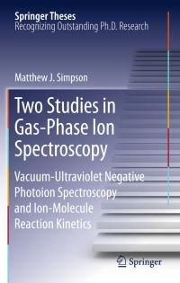 Book Cover for Two Studies in Gas-Phase Ion Spectroscopy by Matthew J. Simpson