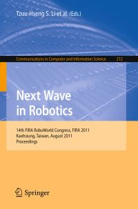 Book Cover for Next Wave in Robotics by FIRA Roboworld Congress, TzuuHseng S Li, Federation of International Robotsoccer Association