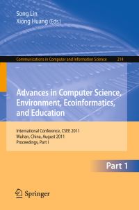 Book Cover for Advances in Computer Science, Environment, Ecoinformatics, and Education by CSEE 2011, Song Lin, Xiong Huang