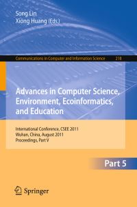 Book Cover for Advances in Computer Science, Environment, Ecoinformatics, and Education Part V by Environment, Ecoinformatics, and Education International Conference on Computer Science, Song Lin, Xiong Huang
