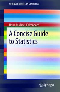 Book Cover for A Concise Guide to Statistics by HansMichael Kaltenbach