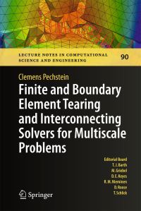 Book Cover for Finite and Boundary Element Tearing and Interconnecting Solvers for Multiscale Problems by Clemens Pechstein