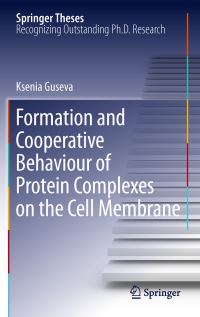 Book Cover for Formation and Cooperative Behaviour of Protein Complexes on the Cell Membrane by Ksenia Guseva