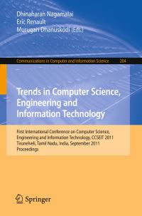 Book Cover for Trends in Computer Science, Engineering and Information Technology by CCSEIT 2011, Dhinaharan Nagamalai, Eric Renault, Murugan Dhanuskodi