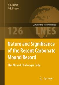 Book Cover for Nature and Significance of the Recent Carbonate Mound Record by Anneleen Foubert, JeanPierre Henriet