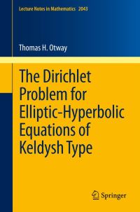 Book Cover for The Dirichlet Problem for Elliptic-Hyperbolic Equations of Keldysh Type by Thomas H Otway