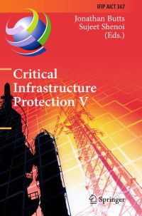 Book Cover for Critical Infrastructure Protection V by IFIP Working Group 1110 International Conference on Critical Infrastructure Protection, Jonathan Butts, Sujeet Shenoi, International Federation for Information Processing