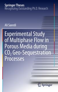 Book Cover for Experimental Study of Multiphase Flow in Porous Media During CO2 Geo-Sequestration Processes by Ali Saeedi