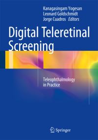 Book Cover for Digital Teleretinal Screening by Kanagasingam Yogesan, Leonard Goldschmidt, Jorge Cuadros