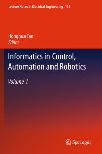 Book Cover for Informatics in Control, Automation and Robotics by Automation and Robotics International Asia Conference on Informatics in Control, Honghua Tan, Dehuai Yang
