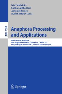 Book Cover for Anaphora Processing and Applications by Discourse Anaphora and Anaphor Resolution Colloquium, Iris Hendrickx