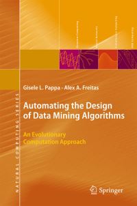Book Cover for Automating the Design of Data Mining Algorithms by Gisele L Pappa, Alex A Freitas