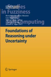 Book Cover for Foundations of Reasoning Under Uncertainty by Bernadette BouchonMeunier, Luis Magdalena, Manuel OjedaAciego, JoséLuis Verdegay, Ronald R Yager