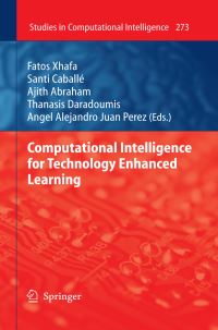 Book Cover for Computational Intelligence for Technology Enhanced Learning by Fatos Xhafa, Santi Caballé, Ajith Abraham, Thanasis Daradoumis, Angel A Juan