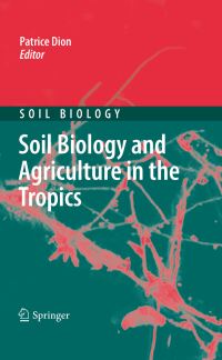 Book Cover for Soil Biology and Agriculture in the Tropics by Patrice Dion