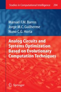 Book Cover for Analog Circuits and Systems Optimization Based on Evolutionary Computation Techniques by Manuel F M Barros, Jorge M C Guilherme, Nuno C G Horta