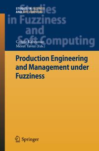 Book Cover for Production Engineering and Management Under Fuzziness by Cengiz Kahraman, Mesut Yavuz