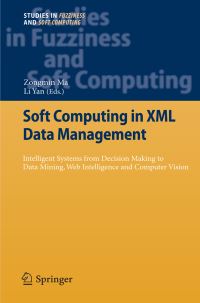 Book Cover for Soft Computing in XML Data Management by Zongmin Ma, Li Yan