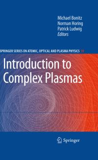Book Cover for Introduction to Complex Plasmas by Michael Bonitz, Norman Horing, Patrick Ludwig