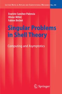 Book Cover for Singular Problems in Shell Theory by Evariste SanchezPalencia, Olivier Millet, Fabien Bechet