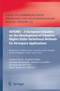 Book Cover for ADIGMA - A European Initiative on the Development of Adaptive Higher-Order Variational Methods for Aerospace Applications by Norbert Kroll, Heribert Bieler, Herman Deconinck, Vincent Couaillier, Harmen van der Ven, Kaare Sorensen