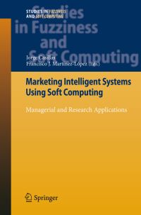 Book Cover for Marketing Intelligent Systems Using Soft Computing by Jorge Casillas, Francisco J Martínez López