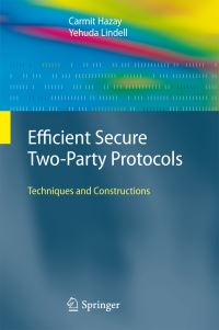 Book Cover for Efficient Secure Two-Party Protocols by Carmit Hazay, Yehuda Lindell