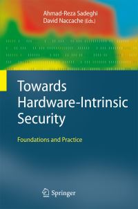 Book Cover for Towards Hardware-Intrinsic Security by AhmadReza Sadeghi, David Naccache, Pim Tuyls